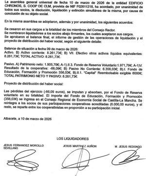 La asamblea general universal de fecha 10 de marzo de 2026 de la entidad EDIFICIO CHRONOS, S. COOP DE CLM, provista de NIF F02611218, ha acordado, por unanimidad de todos sus socios, la disolución, liquidación y extinción