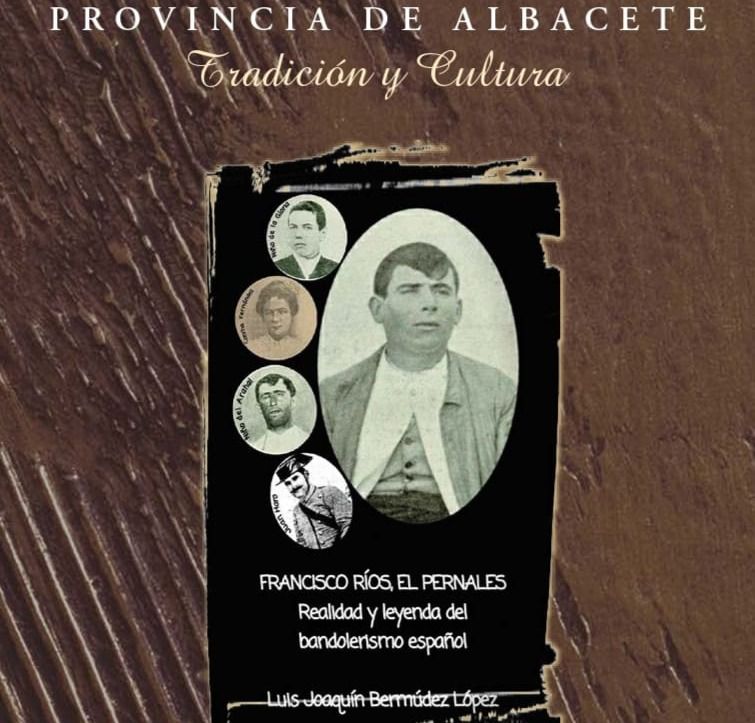 La Diputación de Albacete recoge en el número 36 de su publicación ‘Tradición y Cultura’ la historia de El Pernales, el último bandolero español