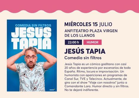 Jesús Tapia llega mañana al Verano Cultural con una noche de humor “sin filtros” en la Plaza Virgen de Los Llanos