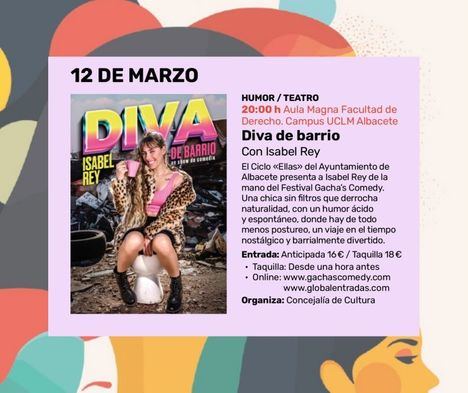 El humor llega mañana al ciclo ELLAS con el espectáculo ‘ Diva de barrio’ de Isabel Rey en el Campus de la UCLM en Albacete