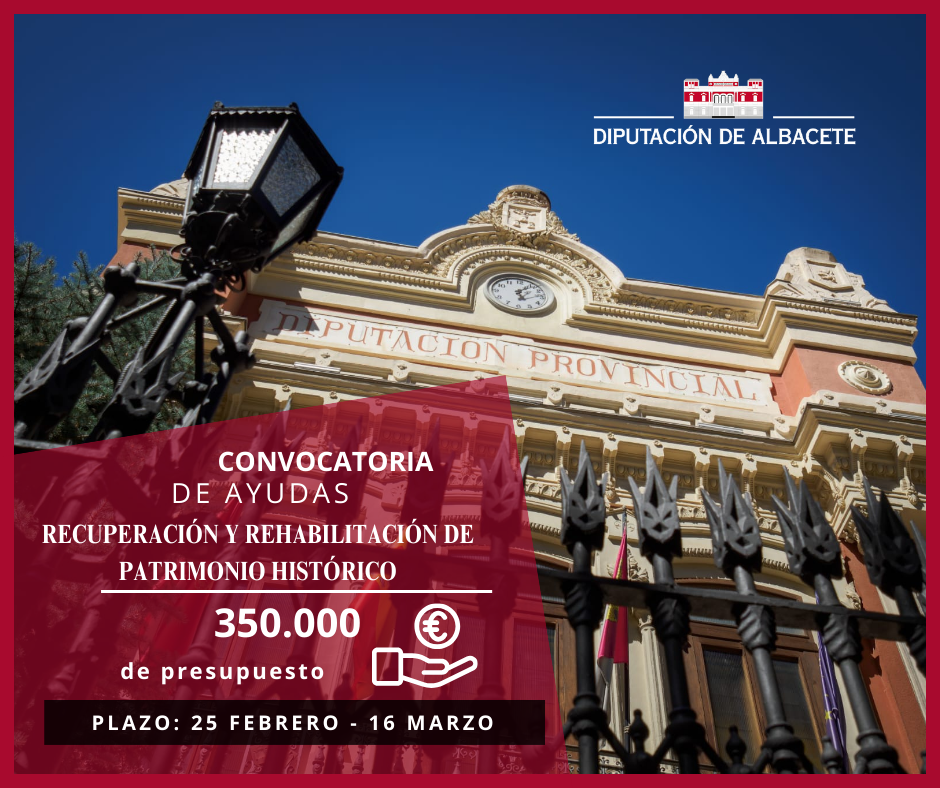 La Diputación de Albacete abre el plazo para que los ayuntamientos soliciten sus Ayudas 2025 para rehabilitación del patrimonio histórico, dotadas con 350.000 euros