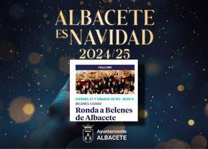 La Ronda por los Belenes de Albacete, junto a la Asociación Cultural Coros y Danzas Manchegas Magisterio, ensalzará el valor cultural y patrimonial de la ciudad en Navidad