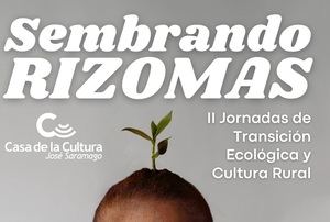 El Ayuntamiento de Albacete impulsa las jornadas ‘Sembrando Rizomas’ para fomentar la reflexión cultural y ecológica desde el mundo rural